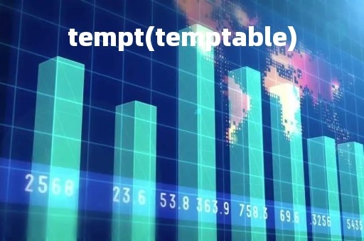 tempt(temptable)