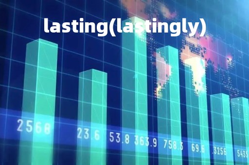 lasting(lastingly)