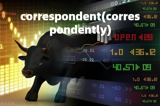 correspondent(correspondently)
